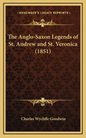 Anglo-Saxon Legends of St. Andrew and St. Veronica (1851)