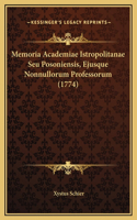 Memoria Academiae Istropolitanae Seu Posoniensis, Ejusque Nonnullorum Professorum (1774)