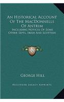 An Historical Account Of The MacDonnells Of Antrim: Including Notices Of Some Other Septs, Irish And Scottish(English)