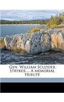 Gen. William Scudder Stryker ... a Memorial Tribute: (English)