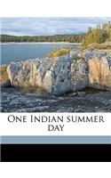 One Indian Summer Day