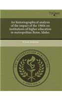 An Historiographical Analysis of the Impact of the 1960s on Institutions of Higher Education in Metropolitan Boise
