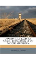 Orationes de Laudibus Caroli Emmanuelis Et de Ratione Studiorum