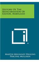 History of the Reincarnation of Easton, Maryland