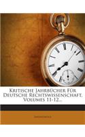 Kritische Jahrbucher Fur Deutsche Rechtswissenschaft, Volumes 11-12...