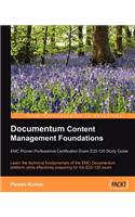 Documentum Content Management Foundations: EMC Proven Professional Certification Exam E20-120 Study Guide