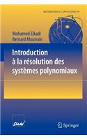 Introduction a la Resolution Des Systemes Polynomiaux