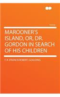 Marooner's Island, Or, Dr. Gordon in Search of His Children