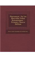 Pharsamon, Ou Les Nouvelles Folies Romanesques - Primary Source Edition