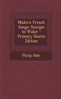 Modern French Songs: Georges to Widor: Georges to Widor