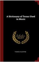 A Dictionary of Terms Used in Music