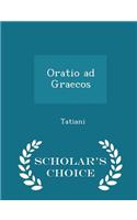 Oratio Ad Graecos - Scholar's Choice Edition