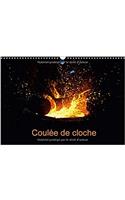 Coulee De Cloche 2017: Reportage Photographique D'une Coulee De Cloche(Calvendo Art)