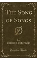 The Song of Songs (Classic Reprint)