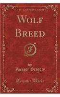 Wolf Breed (Classic Reprint)