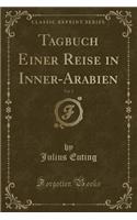 Tagbuch Einer Reise in Inner-Arabien, Vol. 2 (Classic Reprint)