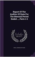 Report of the Auditor of State for the Biennial Period Ended ..., Parts 1-2