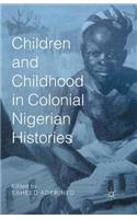 Children and Childhood in Colonial Nigerian Histories