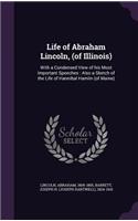 Life of Abraham Lincoln, (of Illinois)