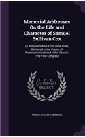 Memorial Addresses On the Life and Character of Samuel Sullivan Cox