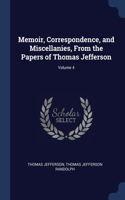 Memoir, Correspondence, and Miscellanies, From the Papers of Thomas Jefferson; Volume 4