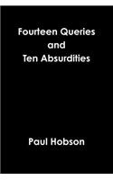 Fourteen Queries and Ten Absurdities