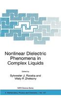 Nonlinear Dielectric Phenomena in Complex Liquids