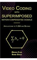 Video Coding with Superimposed Motion-Compensated Signals