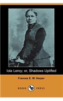 Iola Leroy; Or, Shadows Uplifted