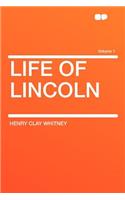 Life of Lincoln Volume 1