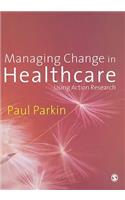 Managing Change in Healthcare