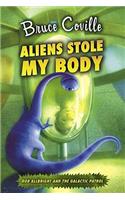 Aliens Stole My Body