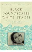 Black Soundscapes White Stages