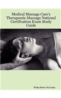 Medical Massage Care's Therapeutic Massage National Certification Exam Study Guide