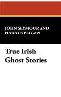 True Irish Ghost Stories