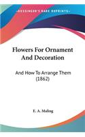 Flowers For Ornament And Decoration