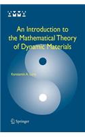 An Introduction to the Mathematical Theory of Dynamic Materials