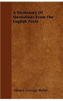 A Dictionary of Quotations from the English Poets