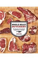 Whole Beast Butchery: The Complete Visual Guide to Beef, Lamb, and Pork