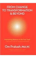 From Change to Transformation and Beyond
