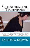 Self Adjusting Technique: How to Gently Adjust Your Neck, Back, Hips and Ribs(English)