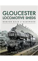 Gloucester Locomotive Sheds: Horton Road & Barnwood
