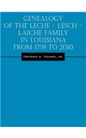Genealogy of the Leche - Lesch - Laiche Family in Louisiana From 1759 to 2010