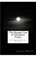 The Strange Case of Mortimer Fenley: A Winter & Furneaux Mystery(Summit Classic Mysteries)