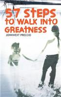 57 Steps to Walk Into Greatness