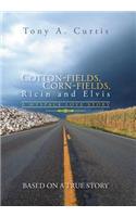 Cotton-Fields, Corn-Fields, Ricin and Elvis