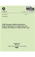 Child Passenger Fatalities and injuries, Based on Restraint Use, Vehicle Type, Seat Position and Number of Vehicles in the Crash: Technical Report DOT HS 809 784