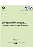 Child Passenger Fatalities and injuries, Based on Restraint Use, Vehicle Type, Seat Position and Number of Vehicles in the Crash