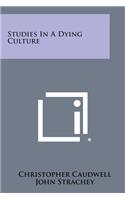 Studies in a Dying Culture