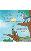 Lyle Lizard, Carlton Cricket and Marvin Mockingbird in Questionable Justice